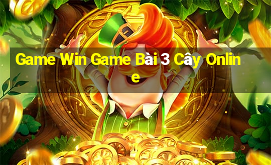 Game Win Game Bài 3 Cây Online