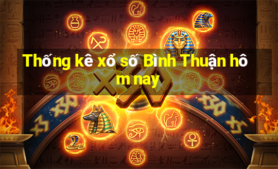 Thống kê xổ số Bình Thuận hôm nay