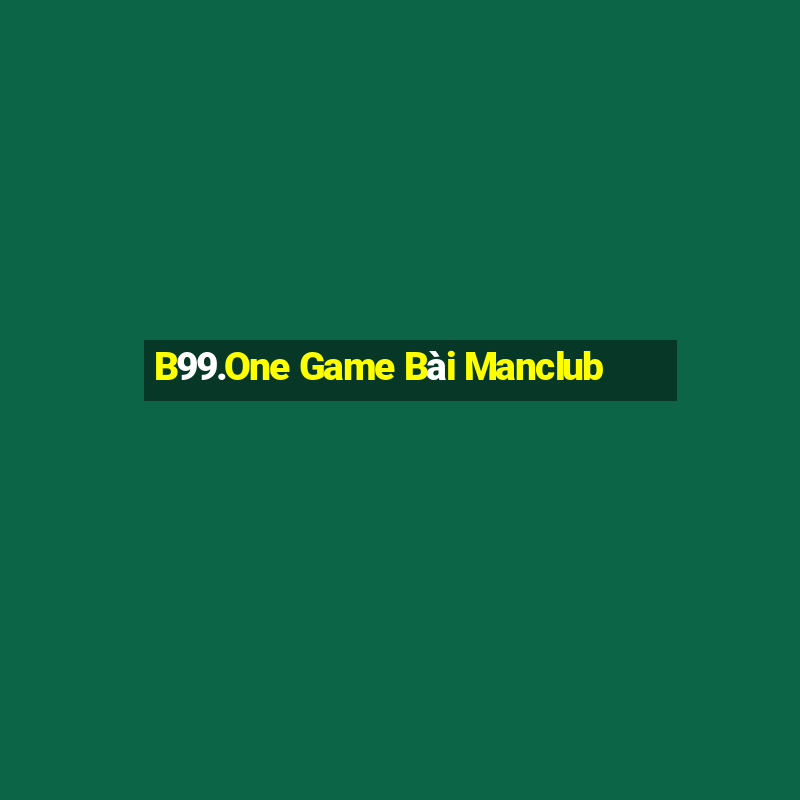 B99.One Game Bài Manclub