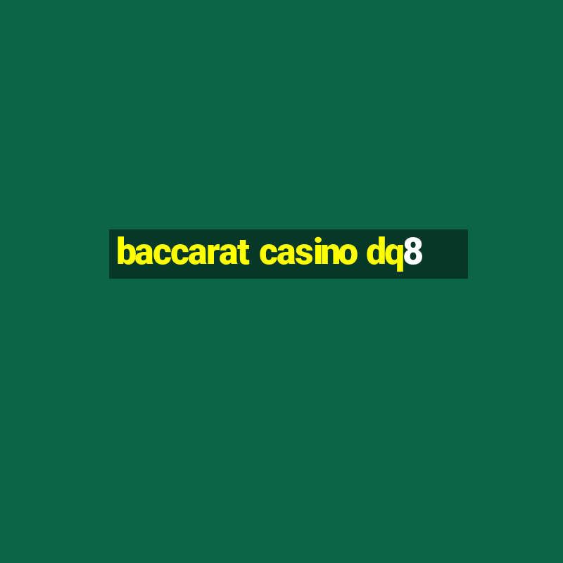 baccarat casino dq8