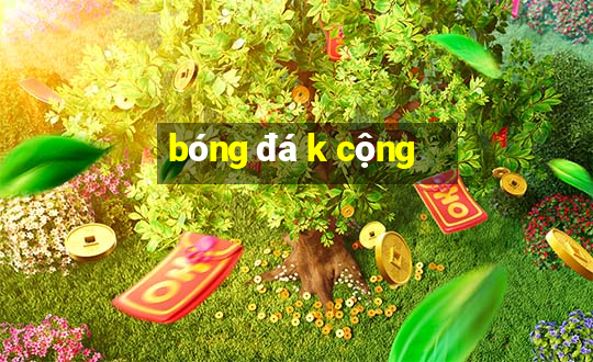 bóng đá k cộng