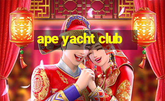 ape yacht club