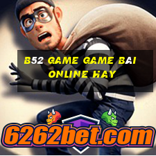 B52 Game Game Bài Online Hay