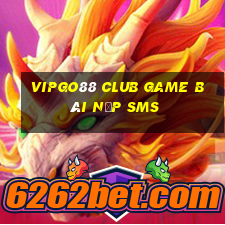 Vipgo88 Club Game Bài Nạp Sms