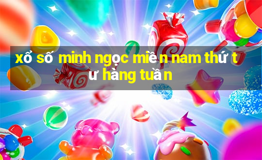 xổ số minh ngọc miền nam thứ tư hàng tuần