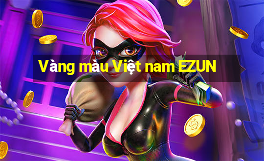 Vàng màu Việt nam EZUN