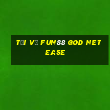 Tải về Fun88 God NetEase