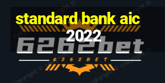 standard bank aic 2022