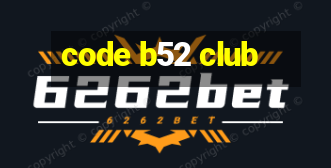 code b52 club