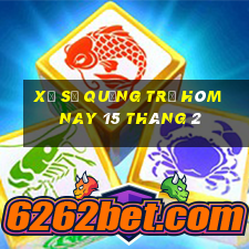 xổ số quảng trị hôm nay 15 tháng 2