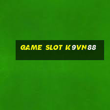 Game Slot K9vn88