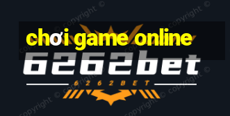 chơi game online