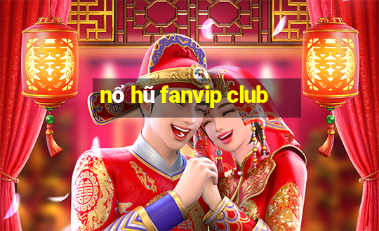 nổ hũ fanvip club