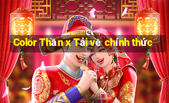 Color Thần x Tải về chính thức