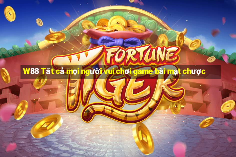 W88 Tất cả mọi người vui chơi game bài mạt chược