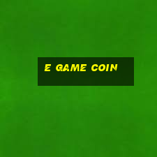 e game coin