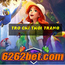 tro chi thoi trang