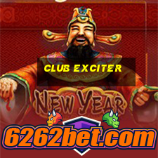 club exciter