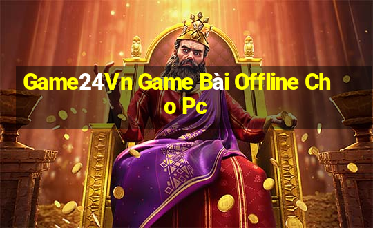 Game24Vn Game Bài Offline Cho Pc