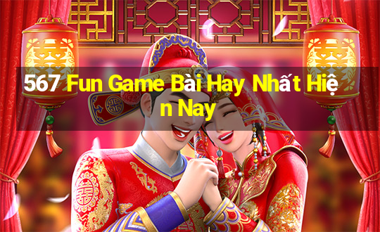 567 Fun Game Bài Hay Nhất Hiện Nay