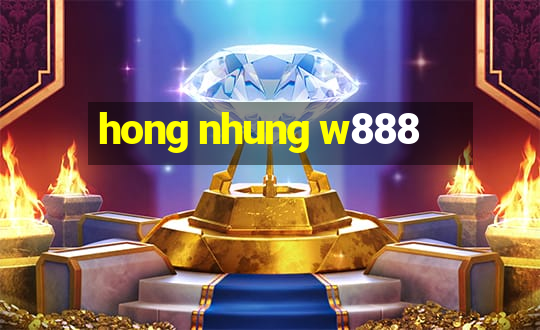 hong nhung w888