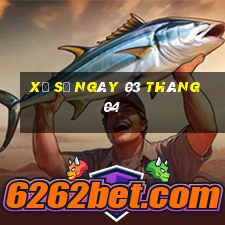 xổ số ngày 03 tháng 04