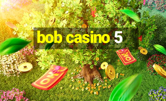 bob casino 5