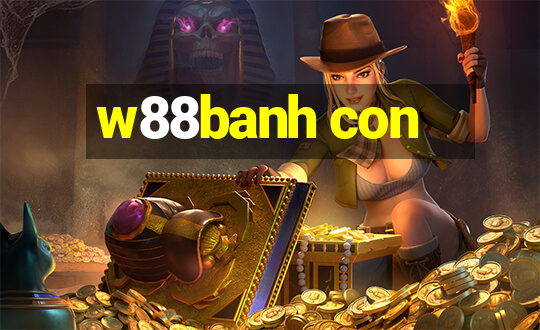 w88banh con