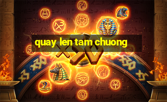 quay len tam chuong