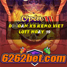 Dự đoán XS Keno Vietlott ngày 19