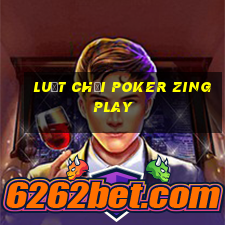 Luật chơi Poker ZingPlay