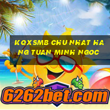 kqxsmb chu nhat hang tuan minh ngoc