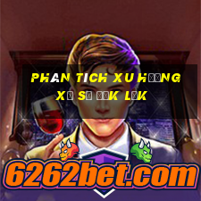 Phân tích xu hướng xổ số đắk lắk