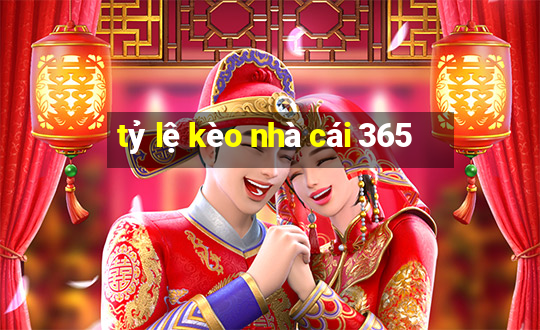 tỷ lệ kèo nhà cái 365