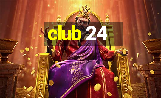 club 24