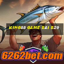 King88 Game Bài B29