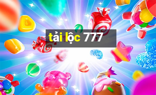 tải lộc 777