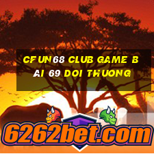 Cfun68 Club Game Bài 69 Doi Thuong