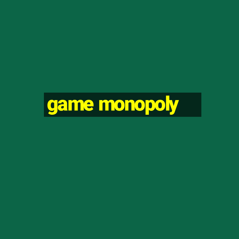 game monopoly