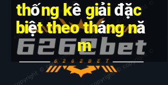 thống kê giải đặc biệt theo tháng năm