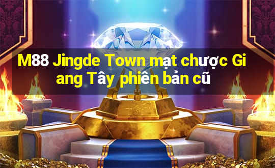 M88 Jingde Town mạt chược Giang Tây phiên bản cũ