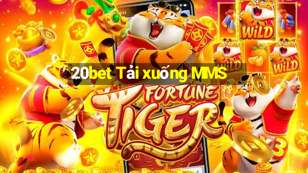 20bet Tải xuống MMS