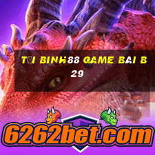 Tải Binh88 Game Bài B29