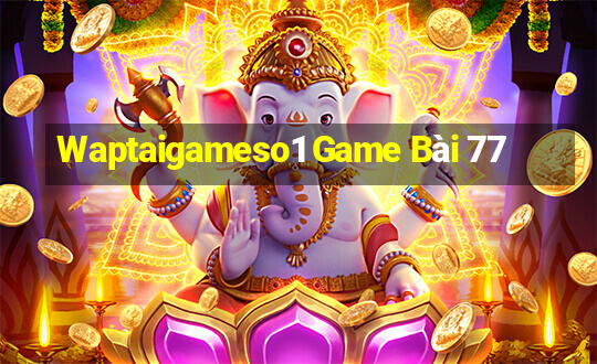 Waptaigameso1 Game Bài 77