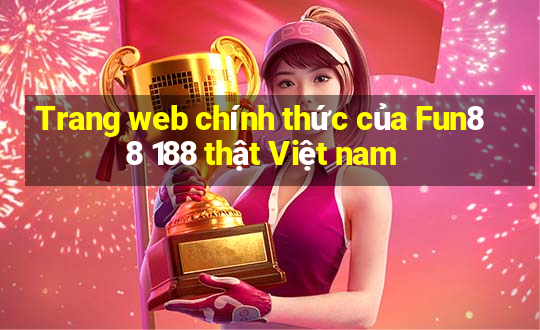 Trang web chính thức của Fun88 188 thật Việt nam