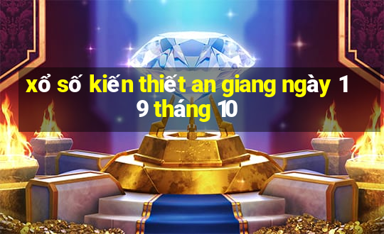 xổ số kiến thiết an giang ngày 19 tháng 10