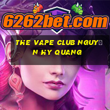 the vape club nguyễn hy quang