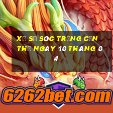 xổ số sóc trăng cần thơ ngày 10 tháng 04