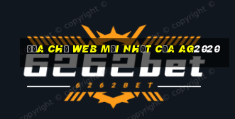 Địa chỉ web mới nhất của ag2020