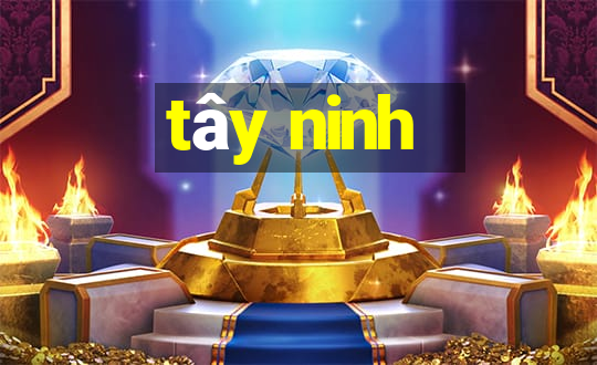 tây ninh